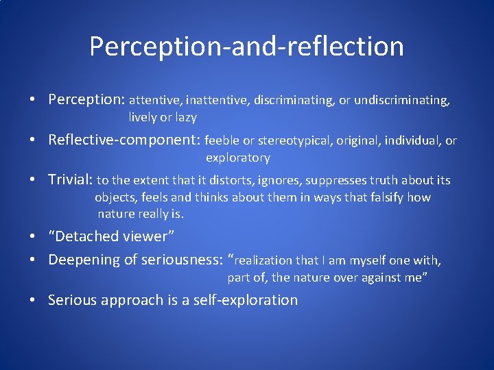 Perception-and-reflection • Perception: attentive, inattentive, discriminating, or undiscriminating, lively or lazy • Reflective-component: feeble