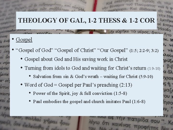 THEOLOGY OF GAL, 1 -2 THESS & 1 -2 COR • Gospel • “Gospel
