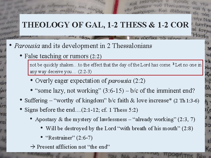 THEOLOGY OF GAL, 1 -2 THESS & 1 -2 COR • Parousia and its