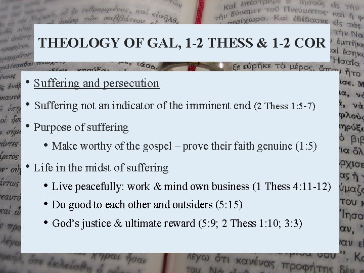 THEOLOGY OF GAL, 1 -2 THESS & 1 -2 COR • Suffering and persecution