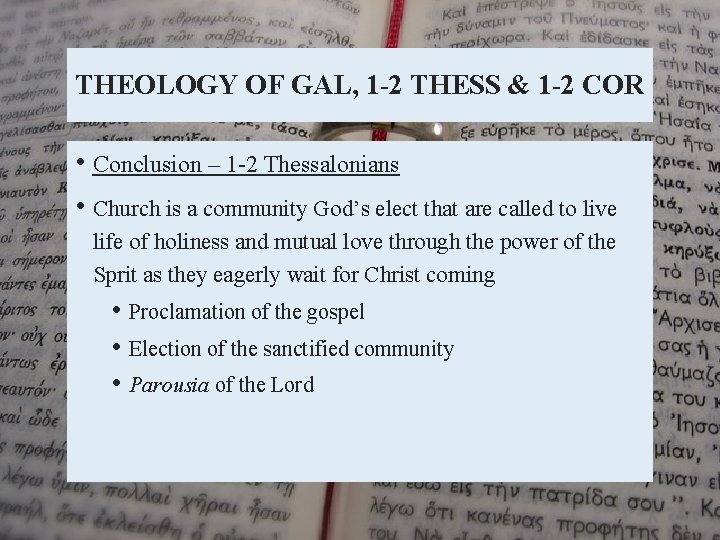 THEOLOGY OF GAL, 1 -2 THESS & 1 -2 COR • Conclusion – 1