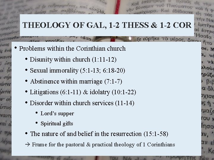 THEOLOGY OF GAL, 1 -2 THESS & 1 -2 COR • Problems within the
