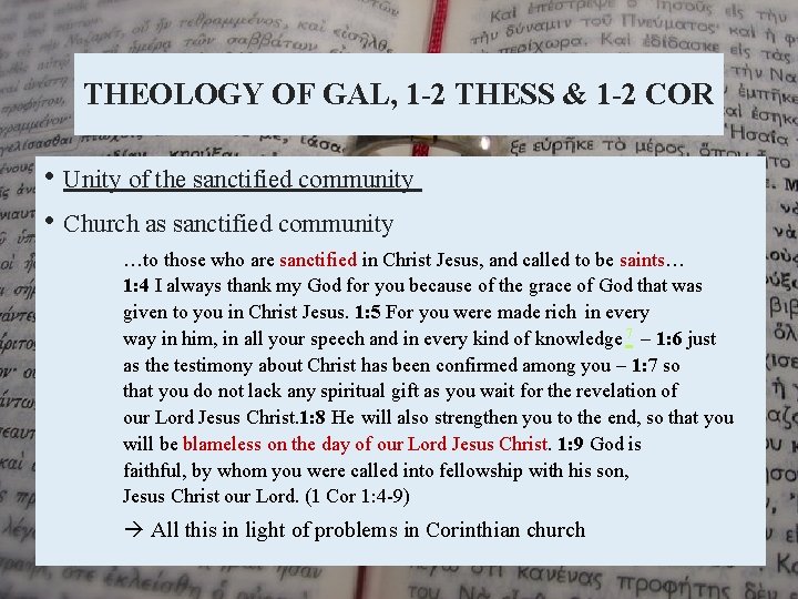 THEOLOGY OF GAL, 1 -2 THESS & 1 -2 COR • Unity of the