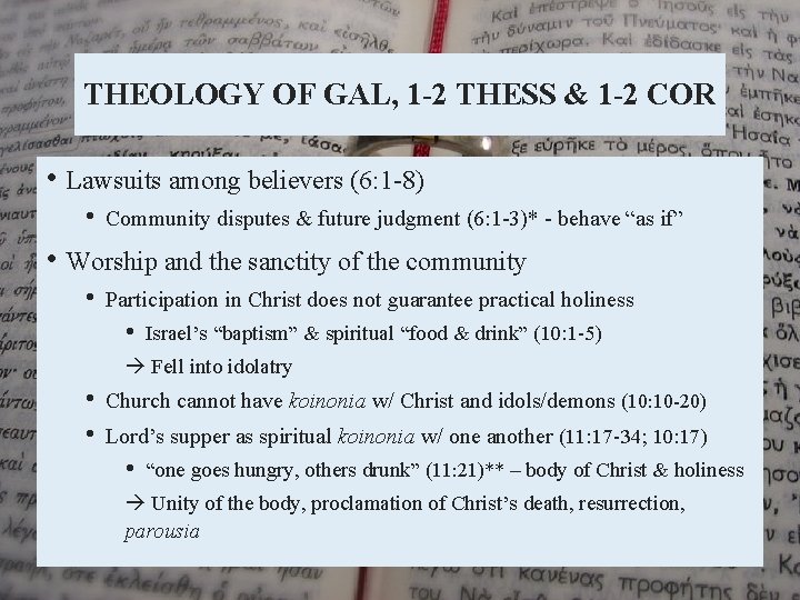 THEOLOGY OF GAL, 1 -2 THESS & 1 -2 COR • Lawsuits among believers