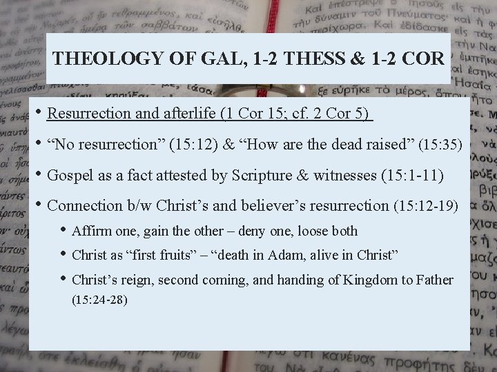 THEOLOGY OF GAL, 1 -2 THESS & 1 -2 COR • Resurrection and afterlife