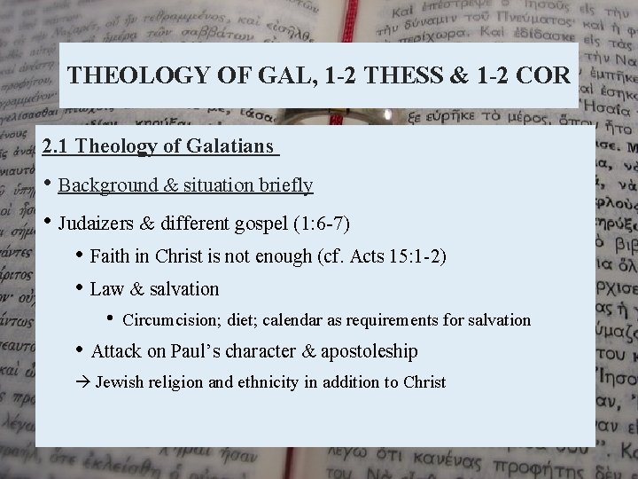 THEOLOGY OF GAL, 1 -2 THESS & 1 -2 COR 2. 1 Theology of