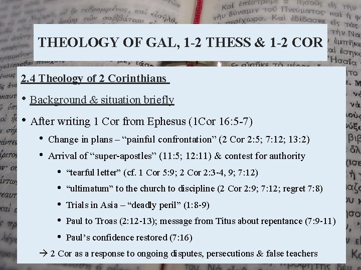 THEOLOGY OF GAL, 1 -2 THESS & 1 -2 COR 2. 4 Theology of