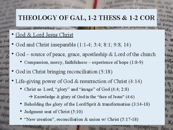 THEOLOGY OF GAL, 1 -2 THESS & 1 -2 COR • God & Lord