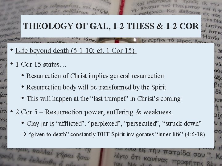 THEOLOGY OF GAL, 1 -2 THESS & 1 -2 COR • Life beyond death