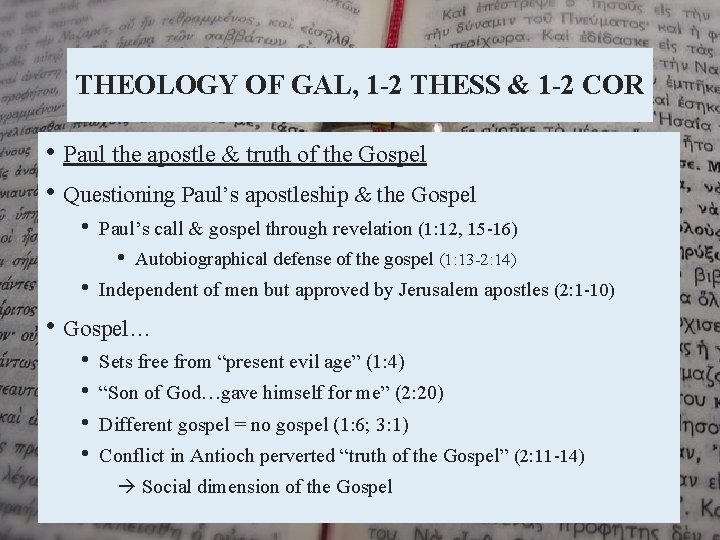 THEOLOGY OF GAL, 1 -2 THESS & 1 -2 COR • Paul the apostle