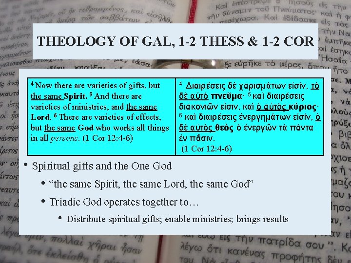 THEOLOGY OF GAL, 1 -2 THESS & 1 -2 COR 4 Now there are