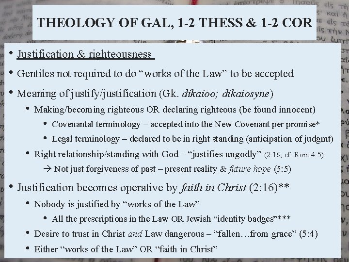 THEOLOGY OF GAL, 1 -2 THESS & 1 -2 COR • Justification & righteousness