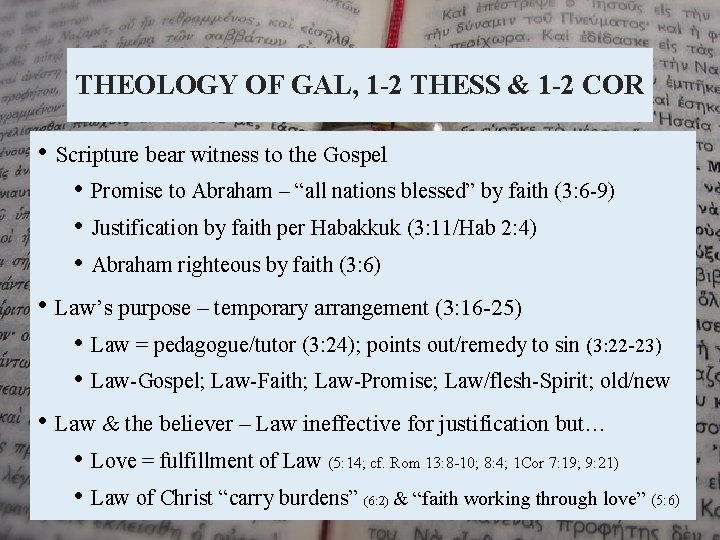 THEOLOGY OF GAL, 1 -2 THESS & 1 -2 COR • Scripture bear witness