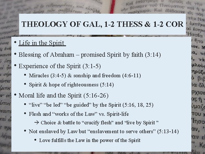 THEOLOGY OF GAL, 1 -2 THESS & 1 -2 COR • Life in the