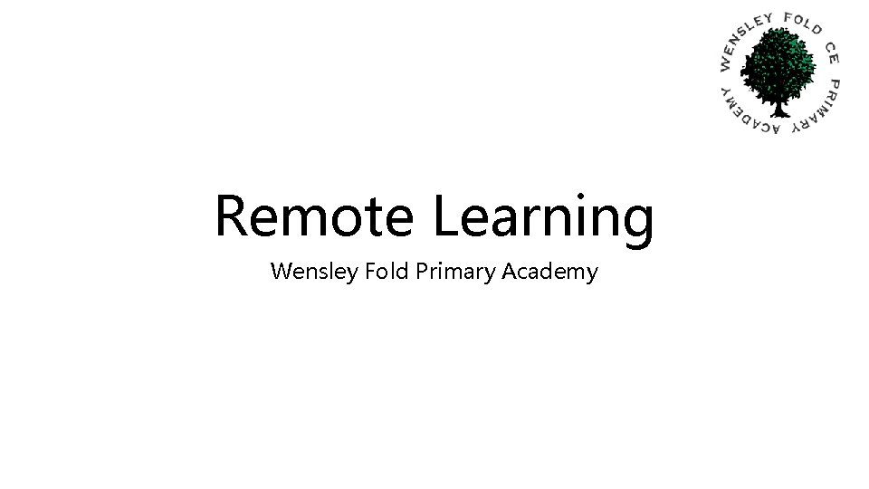 Remote Learning Wensley Fold Primary Academy 