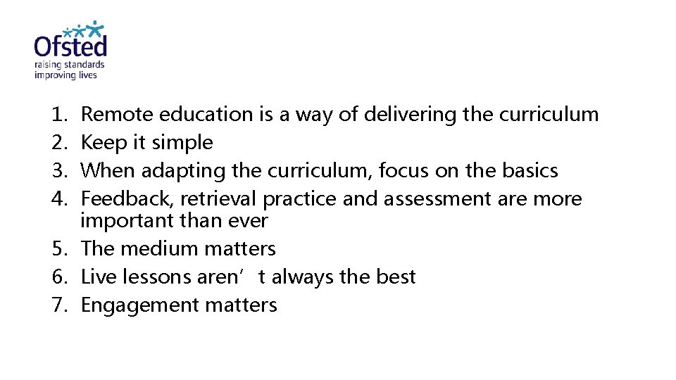 1. 2. 3. 4. Remote education is a way of delivering the curriculum Keep