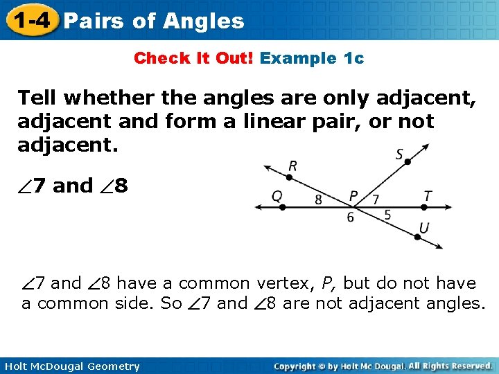 1 -4 Pairs of Angles Check It Out! Example 1 c Tell whether the