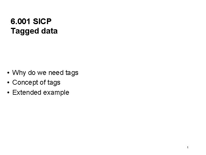 6. 001 SICP Tagged data • Why do we need tags • Concept of