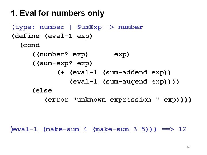 1. Eval for numbers only ; type: number | Sum. Exp -> number (define