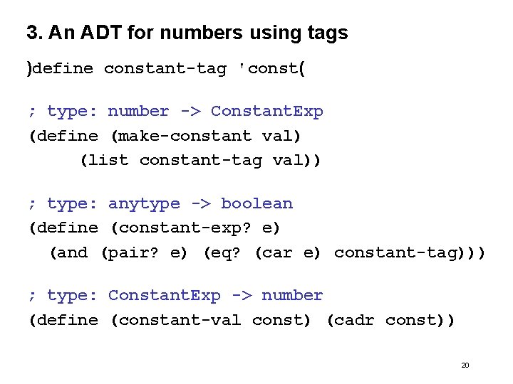 3. An ADT for numbers using tags )define constant-tag 'const( ; type: number ->