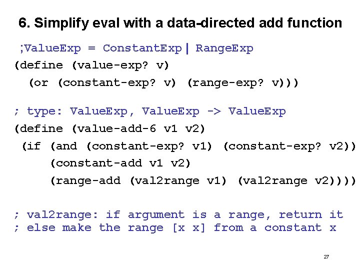 6. Simplify eval with a data-directed add function ; Value. Exp = Constant. Exp