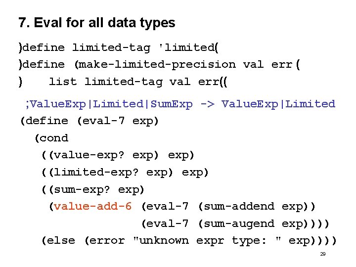 7. Eval for all data types )define limited-tag 'limited( )define (make-limited-precision val err (