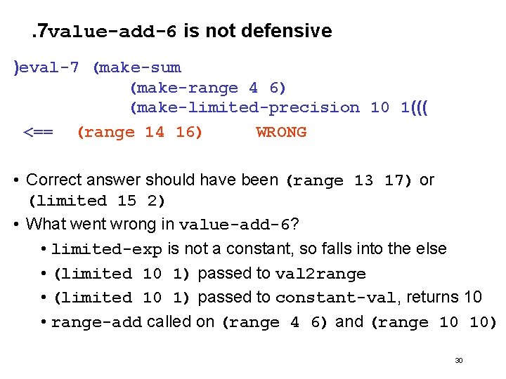 . 7 value-add-6 is not defensive )eval-7 (make-sum (make-range 4 6) (make-limited-precision 10 1(((