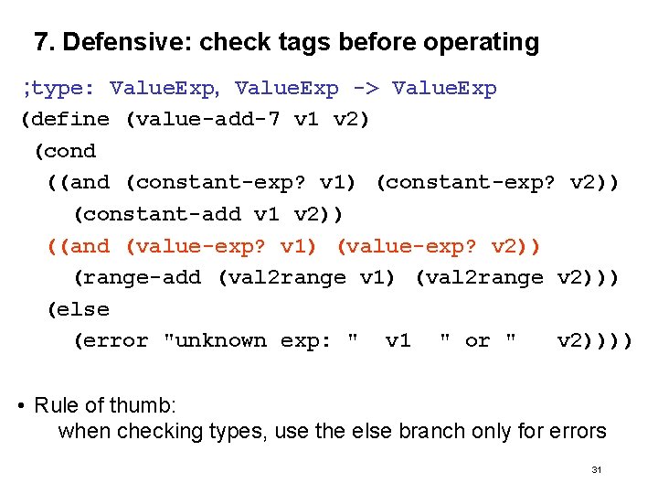 7. Defensive: check tags before operating ; type: Value. Exp, Value. Exp -> Value.