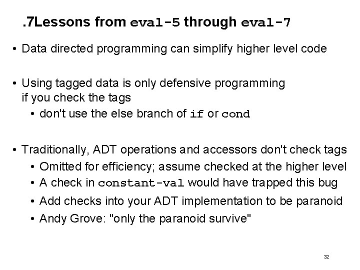 . 7 Lessons from eval-5 through eval-7 • Data directed programming can simplify higher