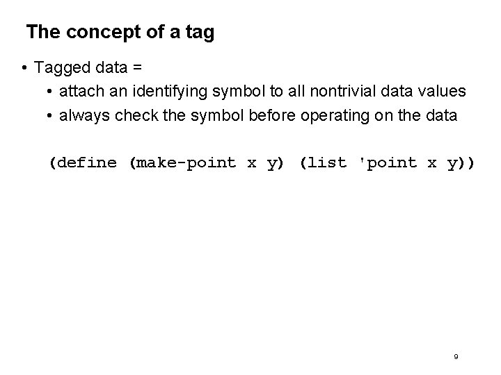 The concept of a tag • Tagged data = • attach an identifying symbol