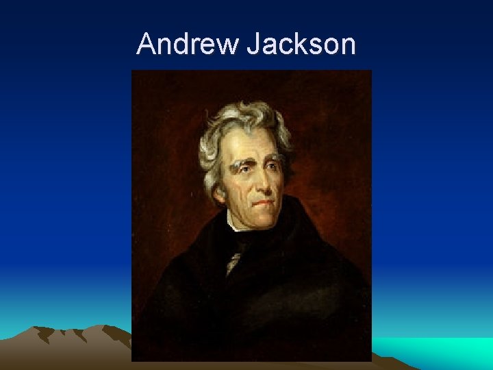 Andrew Jackson 