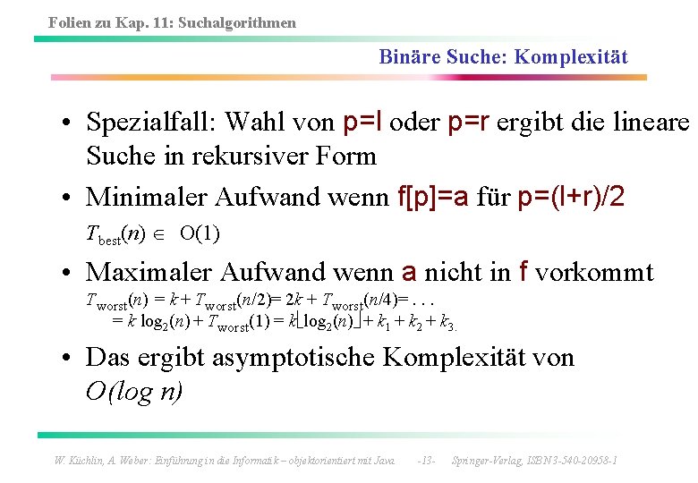 Folien zu Kap. 11: Suchalgorithmen Binäre Suche: Komplexität • Spezialfall: Wahl von p=l oder