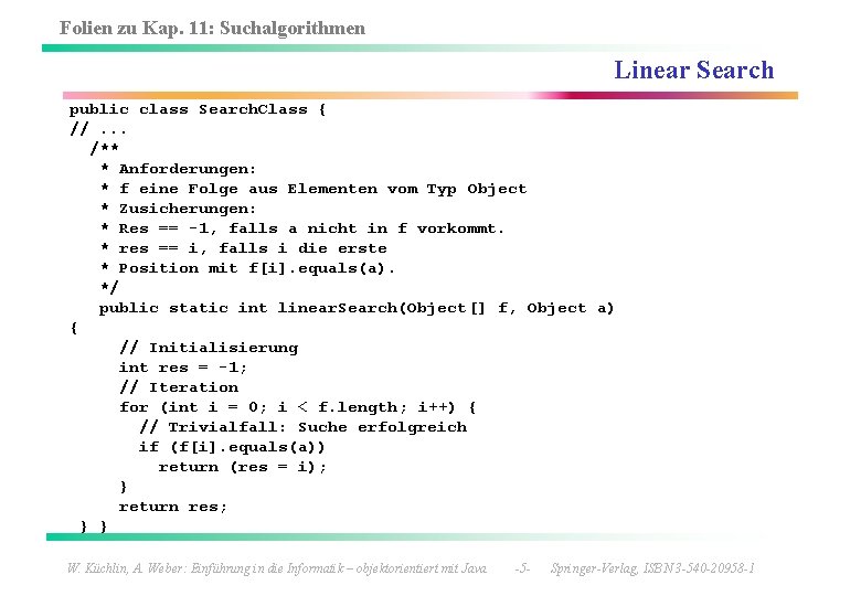 Folien zu Kap. 11: Suchalgorithmen Linear Search public class Search. Class { //. .