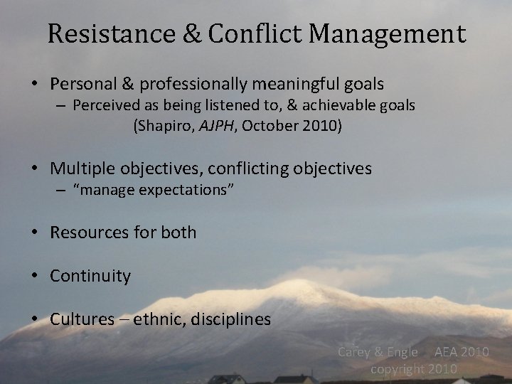 Resistance & Conflict Management • Personal & professionally meaningful goals – Perceived as being