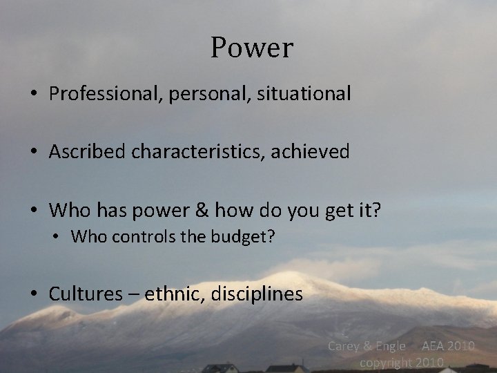 Power • Professional, personal, situational • Ascribed characteristics, achieved • Who has power &