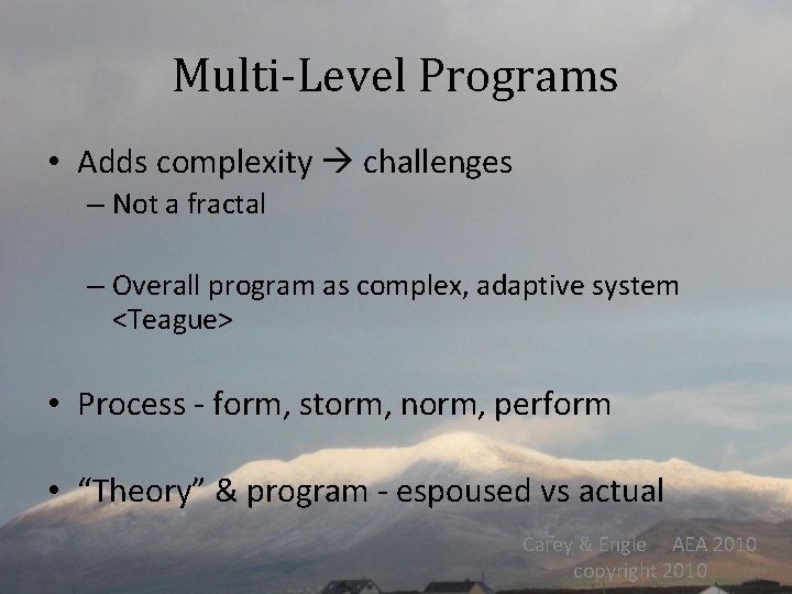 Multi-Level Programs • Adds complexity challenges – Not a fractal – Overall program as