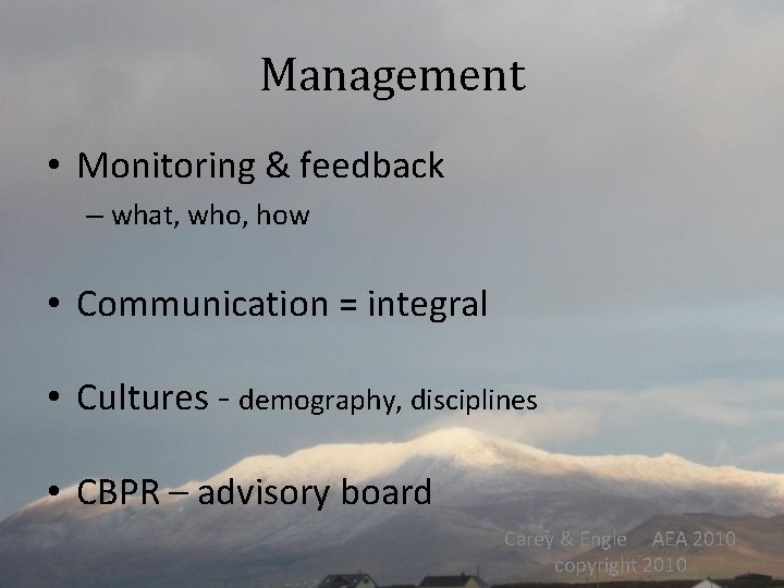 Management • Monitoring & feedback – what, who, how • Communication = integral •