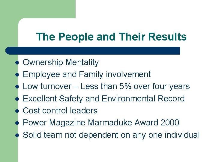 The People and Their Results l l l l Ownership Mentality Employee and Family