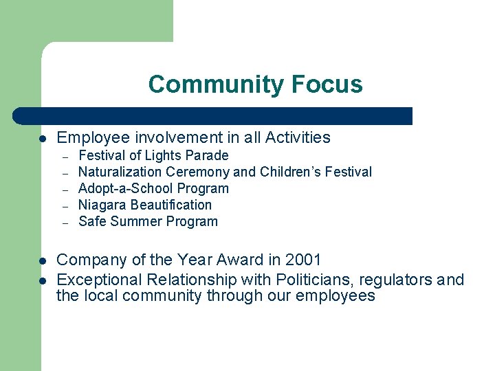 Community Focus l Employee involvement in all Activities – – – l l Festival