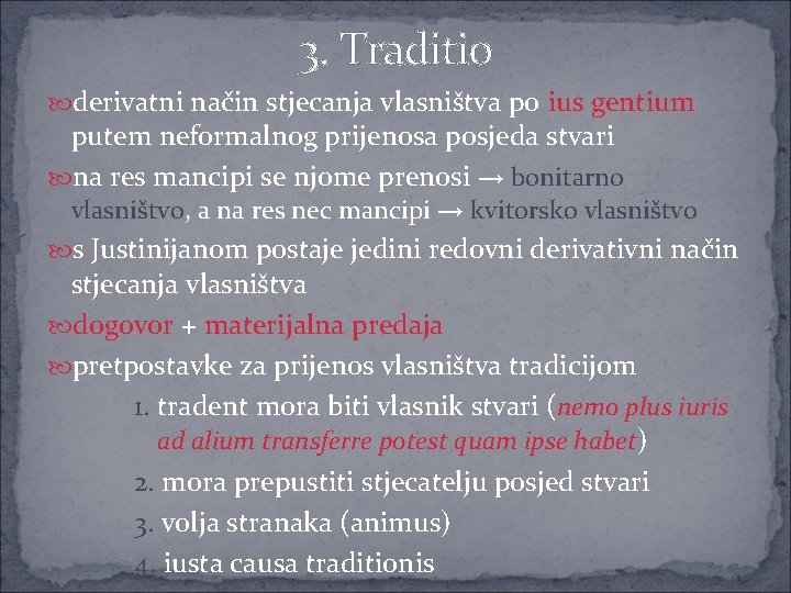 3. Traditio derivatni način stjecanja vlasništva po ius gentium putem neformalnog prijenosa posjeda stvari