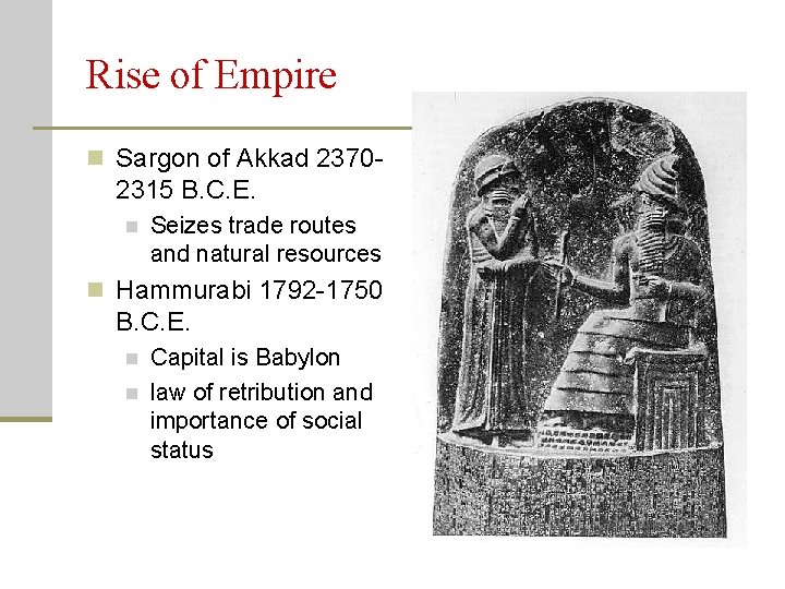 Rise of Empire n Sargon of Akkad 2370 - 2315 B. C. E. n