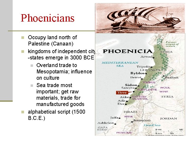 Phoenicians n Occupy land north of Palestine (Canaan) n kingdoms of independent city -states