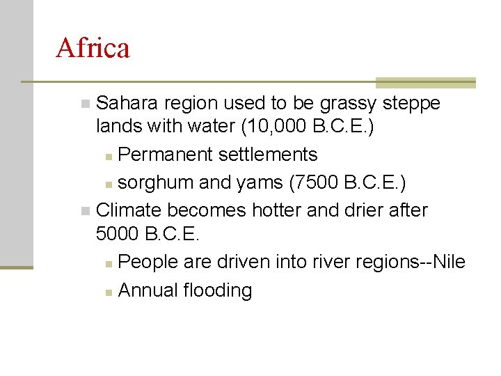 Africa Sahara region used to be grassy steppe lands with water (10, 000 B.