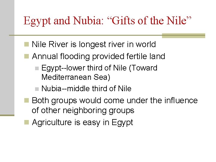 Egypt and Nubia: “Gifts of the Nile” n Nile River is longest river in