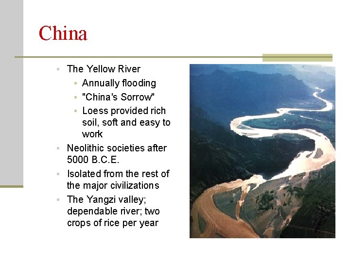 China § The Yellow River § Annually flooding § "China's Sorrow" § Loess provided