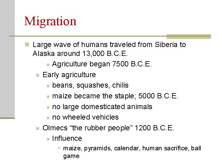 Migration n Large wave of humans traveled from Siberia to Alaska around 13, 000