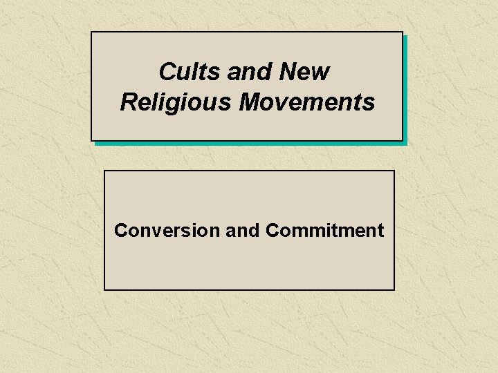 Cults and New Religious Movements Conversion and Commitment 