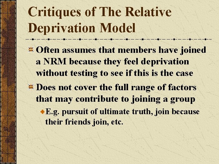 Critiques of The Relative Deprivation Model Often assumes that members have joined a NRM