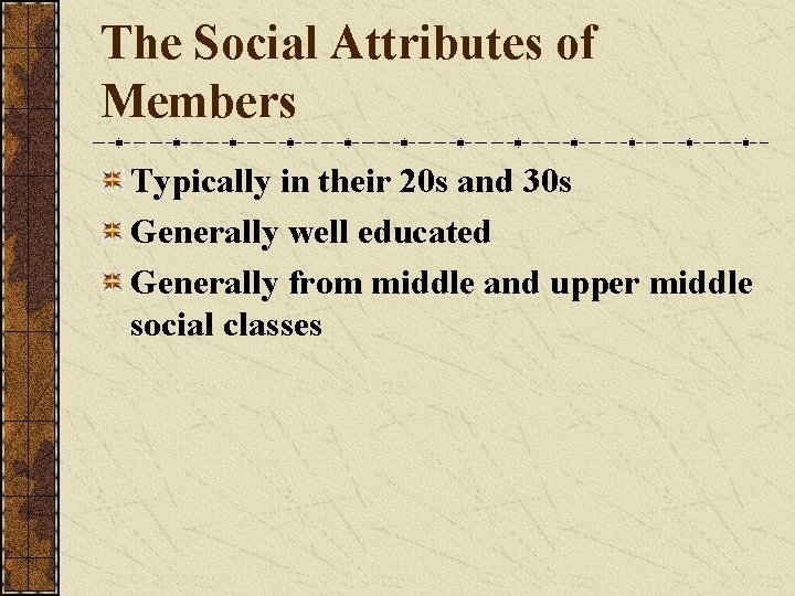 The Social Attributes of Members Typically in their 20 s and 30 s Generally