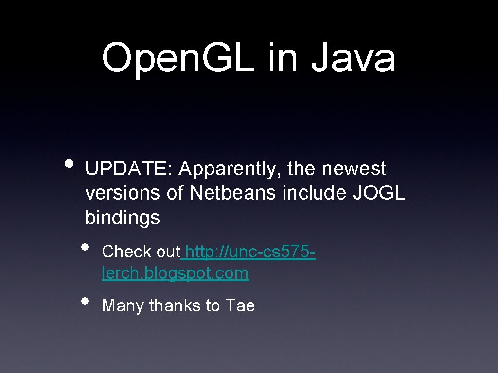Open. GL in Java • UPDATE: Apparently, the newest versions of Netbeans include JOGL